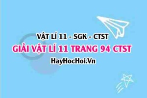 Giải Vật lí 11 Chân trời sáng tạo trang 94 SGK
